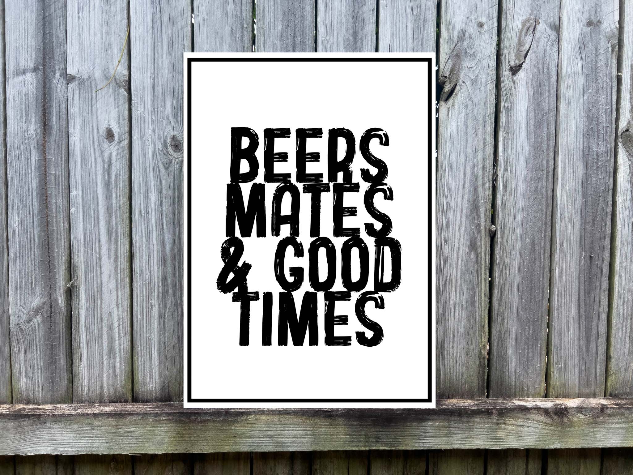 Custom printed acrylic sign with 'BEERS MATES & GOOD TIMES' text on a wooden background
